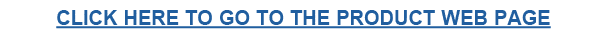 CLICK HERE TO GO TO THE PRODUCT WEB PAGE
